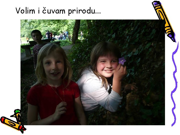 Volim i čuvam prirodu. . . 