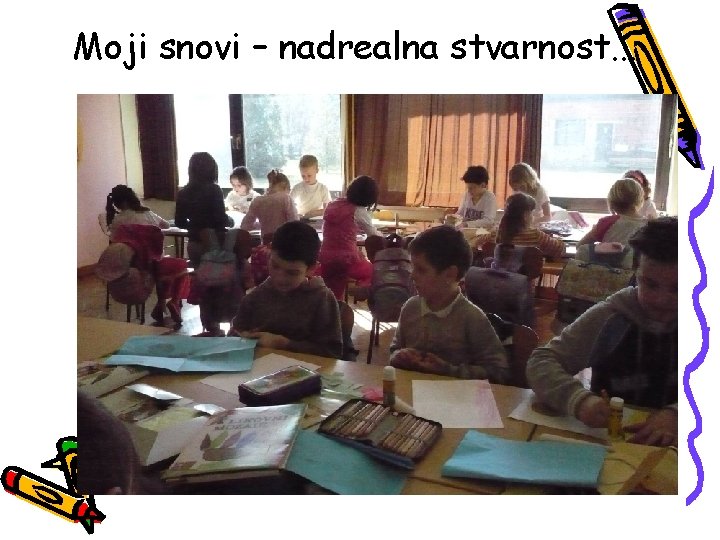 Moji snovi – nadrealna stvarnost. . . 