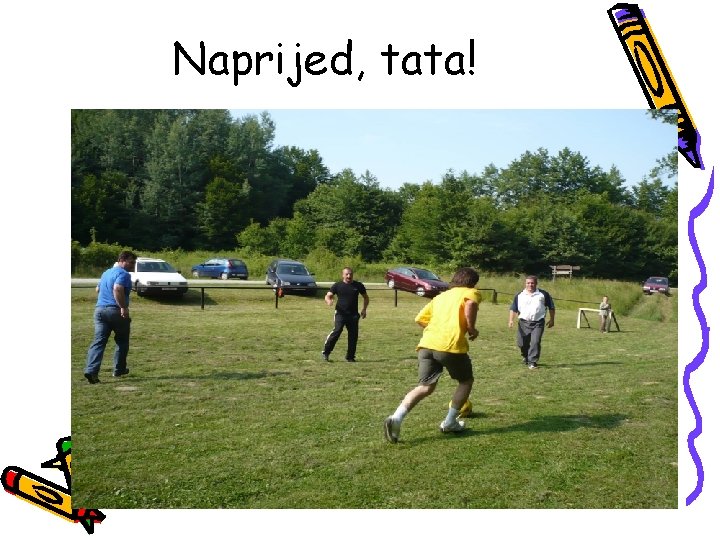 Naprijed, tata! 