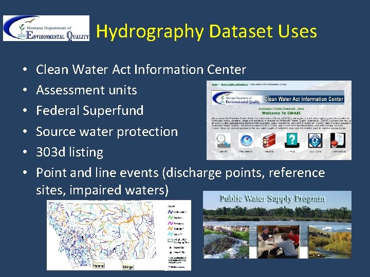 Hydrography Dataset Uses • • • Clean Water Act Information Center Assessment units Federal