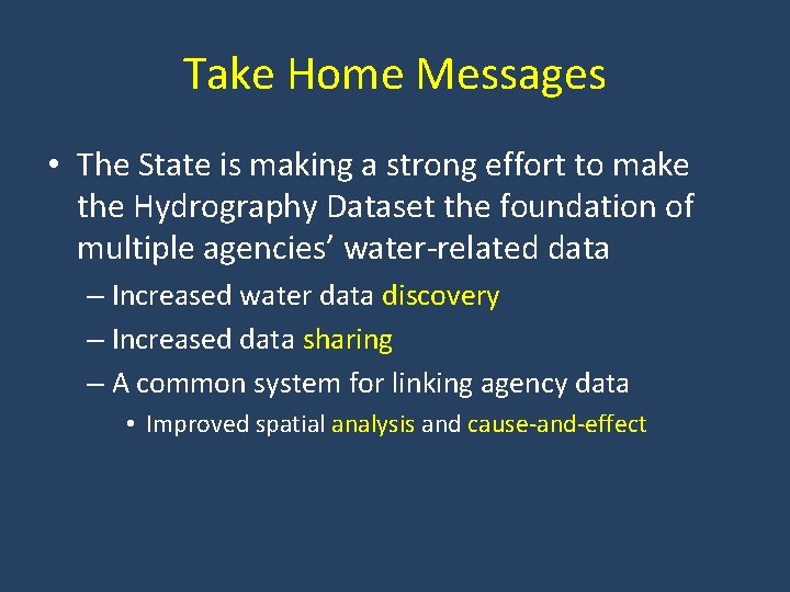 Take Home Messages • The State is making a strong effort to make the