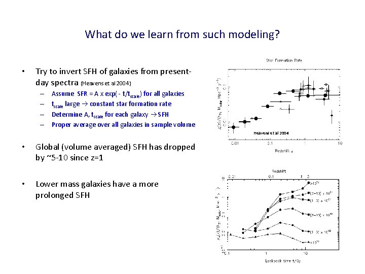 What do we learn from such modeling? • Try to invert SFH of galaxies