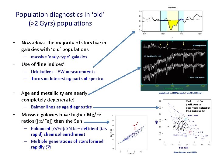 Population diagnostics in ‘old’ (>2 Gyrs) populations • Nowadays, the majority of stars live