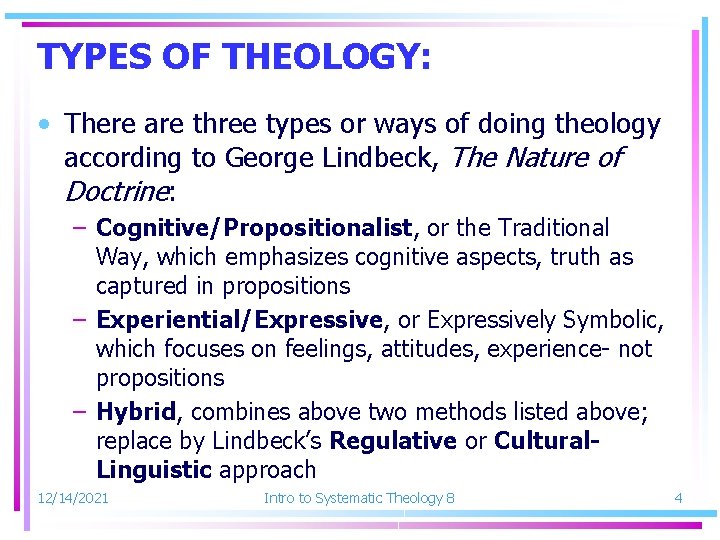 TYPES OF THEOLOGY: • There are three types or ways of doing theology according