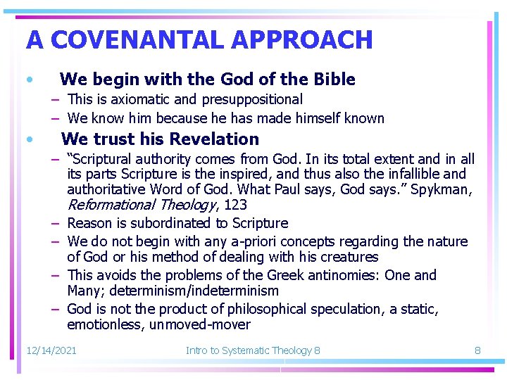 A COVENANTAL APPROACH • We begin with the God of the Bible – This