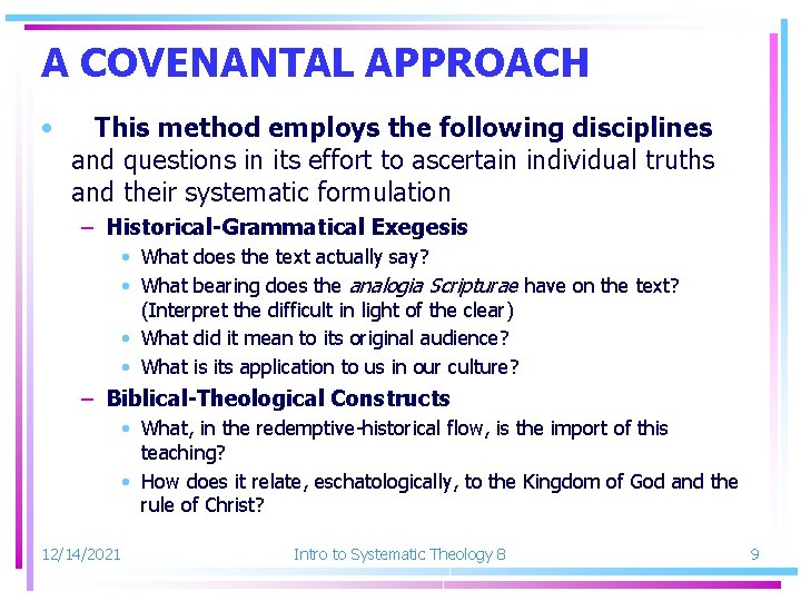 A COVENANTAL APPROACH • This method employs the following disciplines and questions in its
