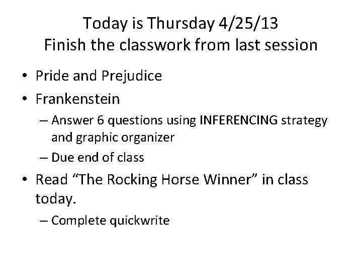 Today is Thursday 4/25/13 Finish the classwork from last session • Pride and Prejudice