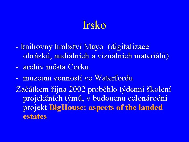 Irsko - knihovny hrabství Mayo (digitalizace obrázků, audiálních a vizuálních materiálů) - archiv města