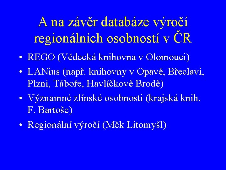 A na závěr databáze výročí regionálních osobností v ČR • REGO (Vědecká knihovna v