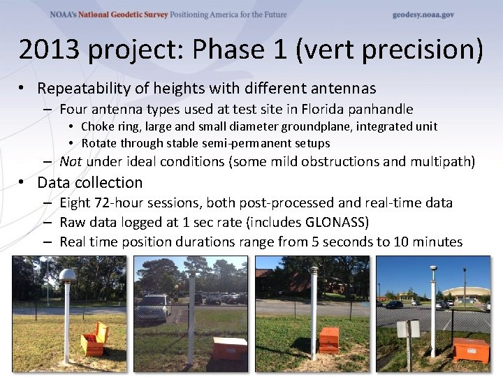 2013 project: Phase 1 (vert precision) • Repeatability of heights with different antennas –