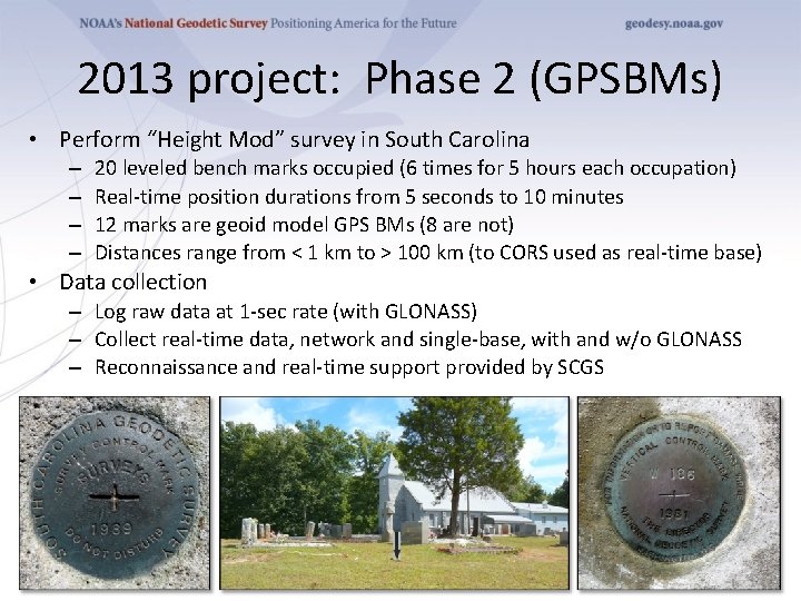 2013 project: Phase 2 (GPSBMs) • Perform “Height Mod” survey in South Carolina –