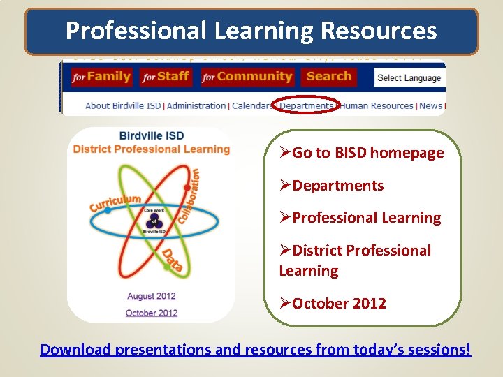 Professional Learning Resources ØGo to BISD homepage ØDepartments ØProfessional Learning ØDistrict Professional Learning ØOctober
