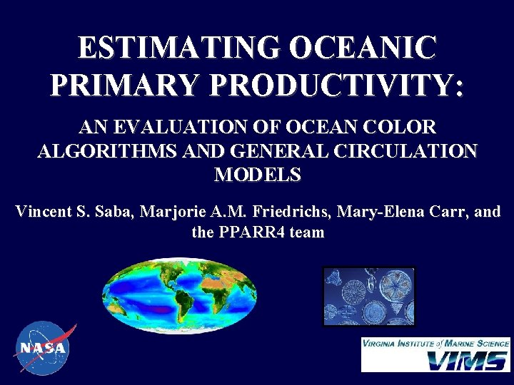 ESTIMATING OCEANIC PRIMARY PRODUCTIVITY: AN EVALUATION OF OCEAN COLOR ALGORITHMS AND GENERAL CIRCULATION MODELS