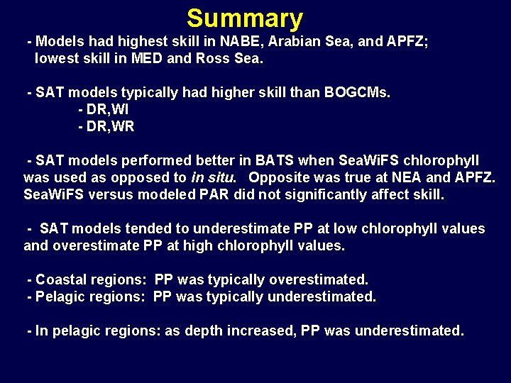 Summary - Models had highest skill in NABE, Arabian Sea, and APFZ; lowest skill