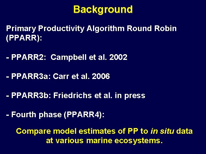 Background Primary Productivity Algorithm Round Robin (PPARR): - PPARR 2: Campbell et al. 2002