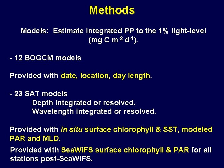 Methods Models: Estimate integrated PP to the 1% light-level (mg C m-2 d-1). -