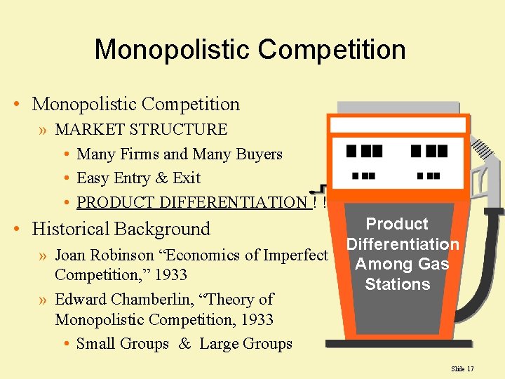 Monopolistic Competition • Monopolistic Competition » MARKET STRUCTURE • Many Firms and Many Buyers