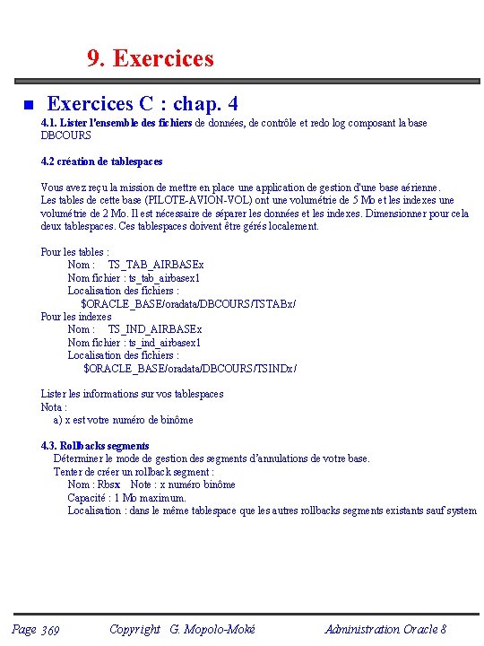 9. Exercices n Exercices C : chap. 4 4. 1. Lister l'ensemble des fichiers