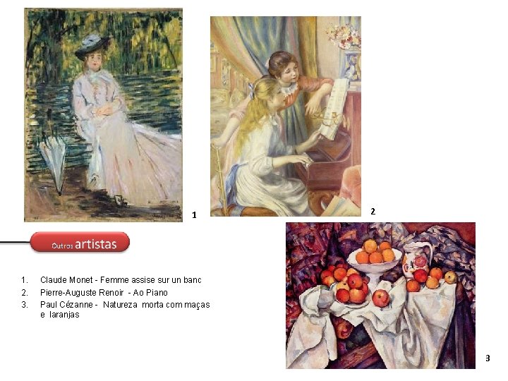 1 1. 2. 3. 2 Claude Monet - Femme assise sur un banc Pierre-Auguste