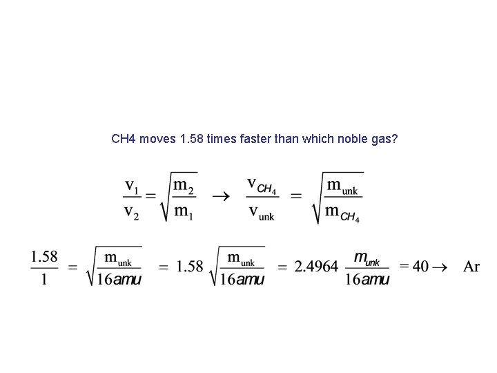 CH 4 moves 1. 58 times faster than which noble gas? 