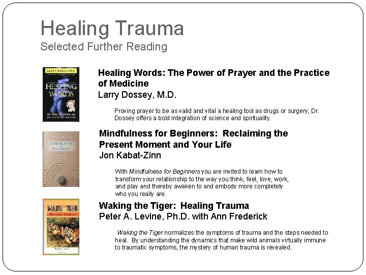 Healing Trauma Selected Further Reading Healing Words: The Power of Prayer and the Practice