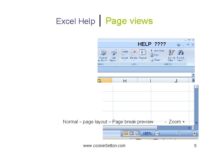 Excel Help | Page views HELP ? ? Normal – page layout – Page
