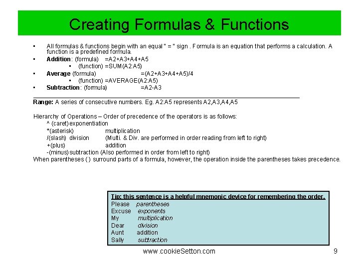 Creating Formulas & Functions • All formulas & functions begin with an equal “