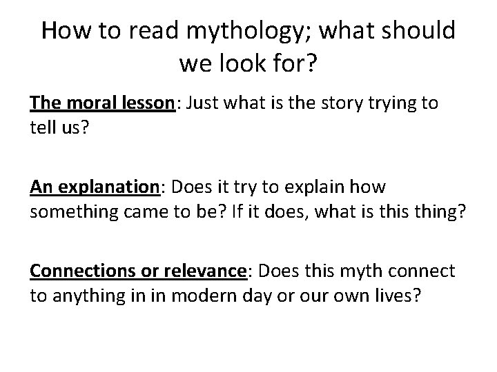 How to read mythology; what should we look for? The moral lesson: Just what