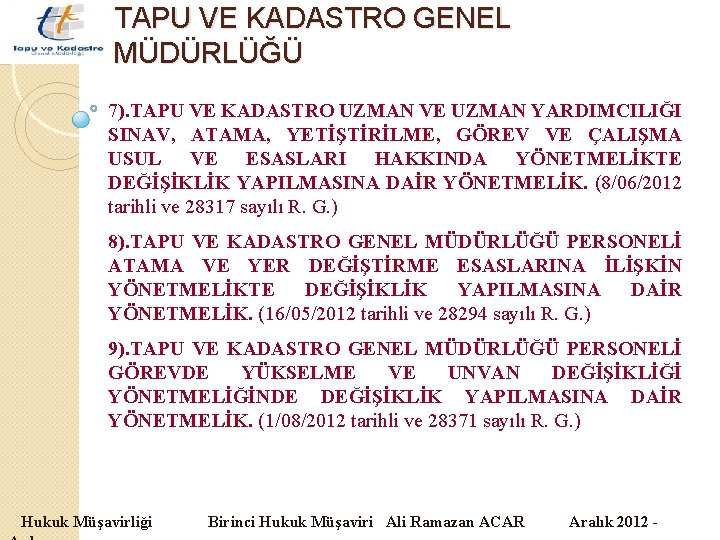 TAPU VE KADASTRO GENEL MÜDÜRLÜĞÜ 7). TAPU VE KADASTRO UZMAN VE UZMAN YARDIMCILIĞI SINAV,