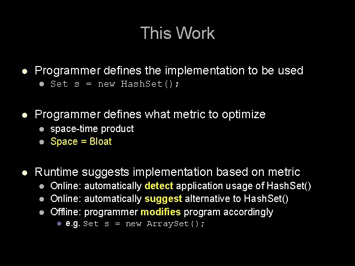 This Work l Programmer defines the implementation to be used l l Programmer defines