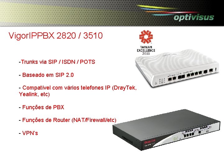 Vigor. IPPBX 2820 / 3510 -Trunks via SIP / ISDN / POTS - Baseado