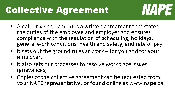 Collective Agreement • A collective agreement is a written agreement that states the duties