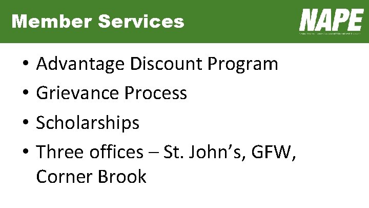 Member Services • • Advantage Discount Program Grievance Process Scholarships Three offices – St.