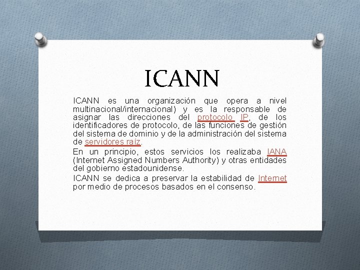 ICANN es una organización que opera a nivel multinacional/internacional) y es la responsable de