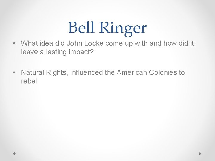 Bell Ringer • What idea did John Locke come up with and how did