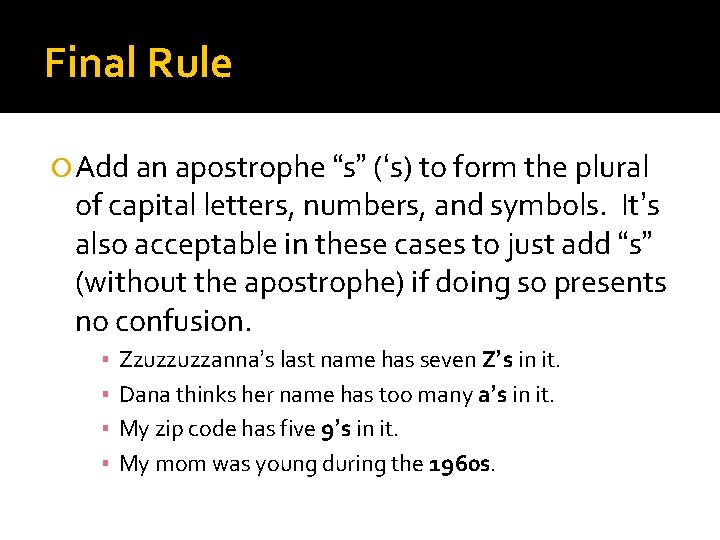 Final Rule Add an apostrophe “s” (‘s) to form the plural of capital letters,