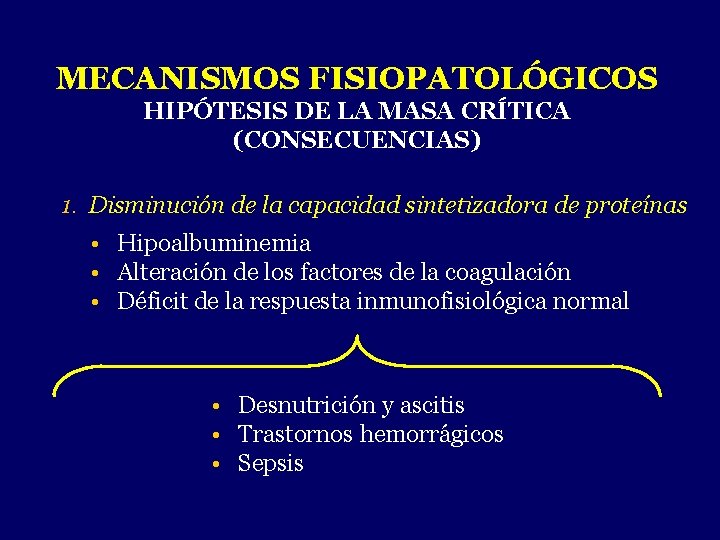 MECANISMOS FISIOPATOLÓGICOS HIPÓTESIS DE LA MASA CRÍTICA (CONSECUENCIAS) 1. Disminución de la capacidad sintetizadora