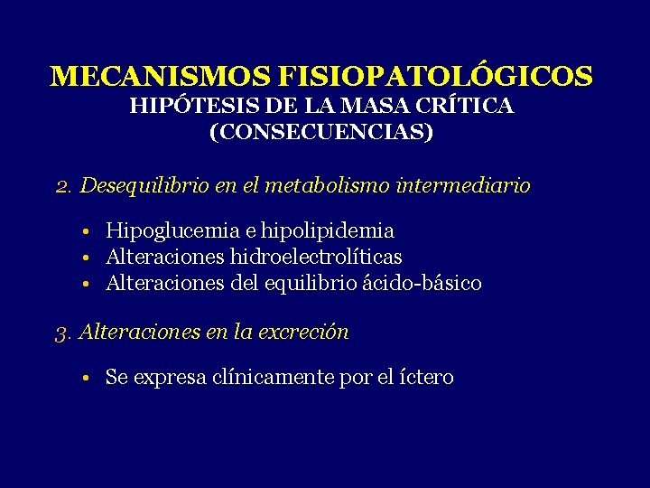 MECANISMOS FISIOPATOLÓGICOS HIPÓTESIS DE LA MASA CRÍTICA (CONSECUENCIAS) 2. Desequilibrio en el metabolismo intermediario