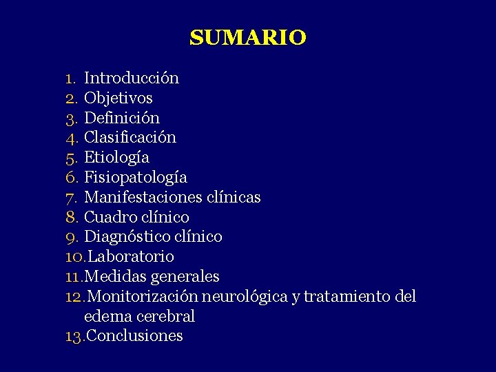 SUMARIO 1. Introducción 2. Objetivos 3. Definición 4. Clasificación 5. Etiología 6. Fisiopatología 7.