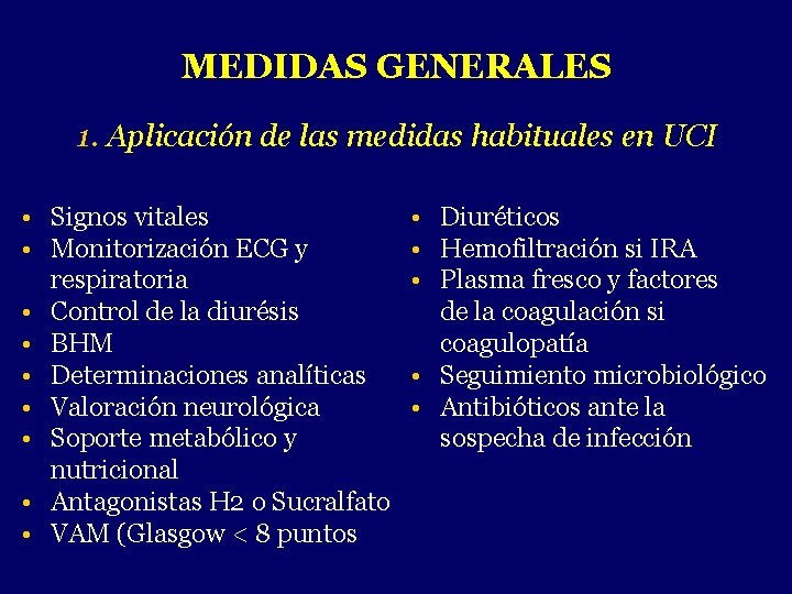 MEDIDAS GENERALES 1. Aplicación de las medidas habituales en UCI • Signos vitales •