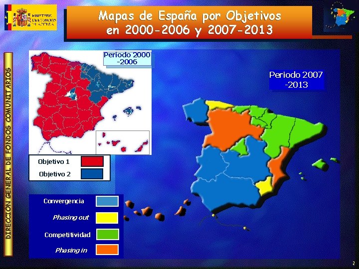 Mapas de España por Objetivos en 2000 -2006 y 2007 -2013 DIRECCIÓN GENERAL DE