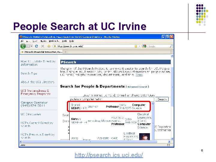 People Search at UC Irvine http: //psearch. ics. uci. edu/ 6 