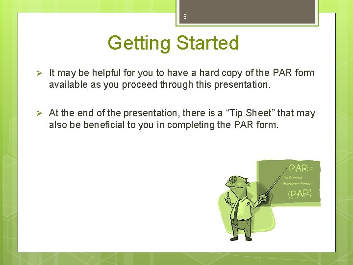 3 Getting Started Ø It may be helpful for you to have a hard