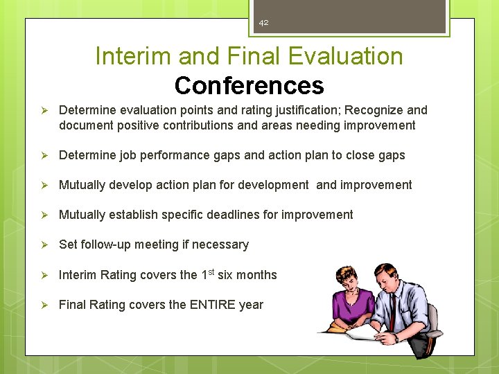 42 Interim and Final Evaluation Conferences Ø Determine evaluation points and rating justification; Recognize