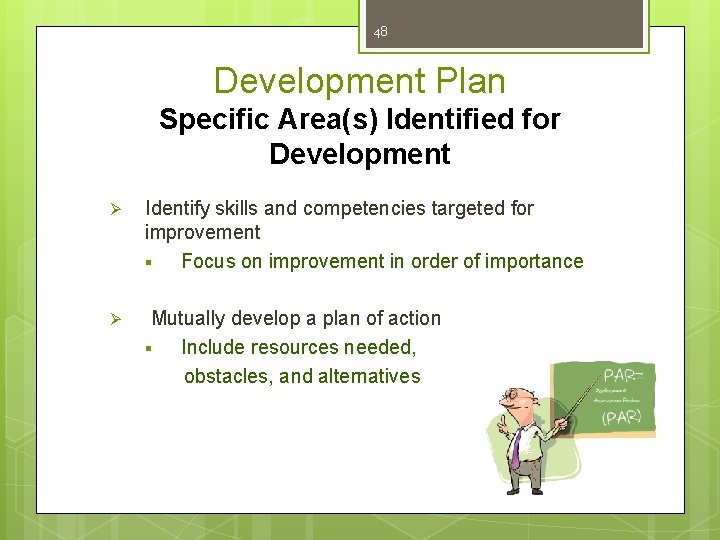 48 Development Plan Specific Area(s) Identified for Development Ø Identify skills and competencies targeted
