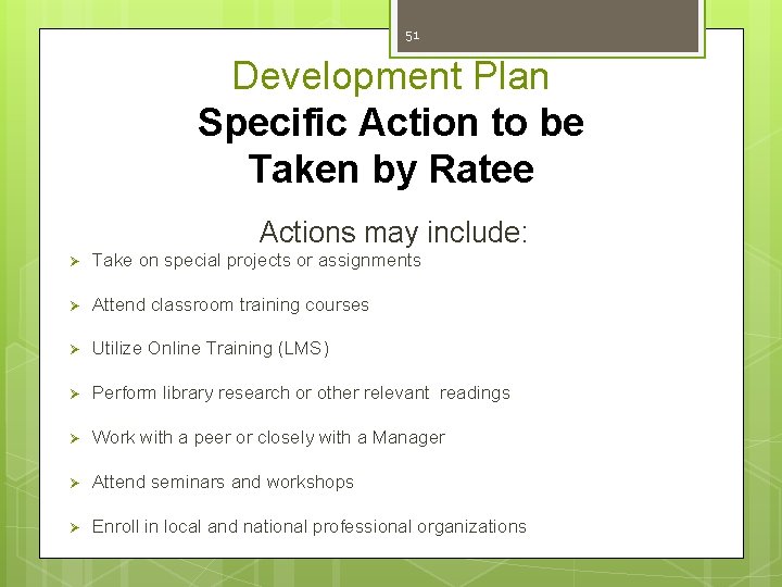 51 Development Plan Specific Action to be Taken by Ratee Actions may include: Ø