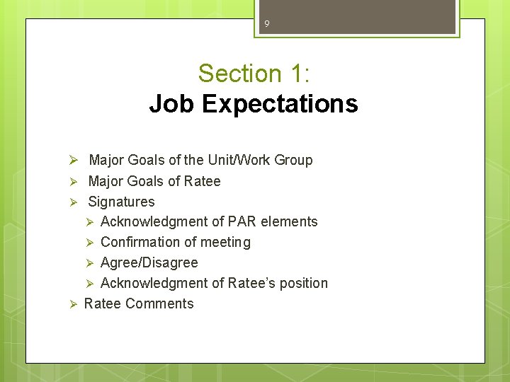 9 Section 1: Job Expectations Ø Major Goals of the Unit/Work Group Major Goals