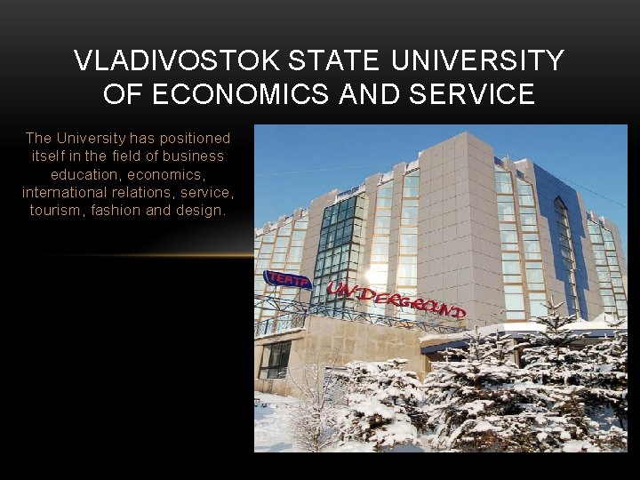 VLADIVOSTOK STATE UNIVERSITY OF ECONOMICS AND SERVICE The University has positioned itself in the