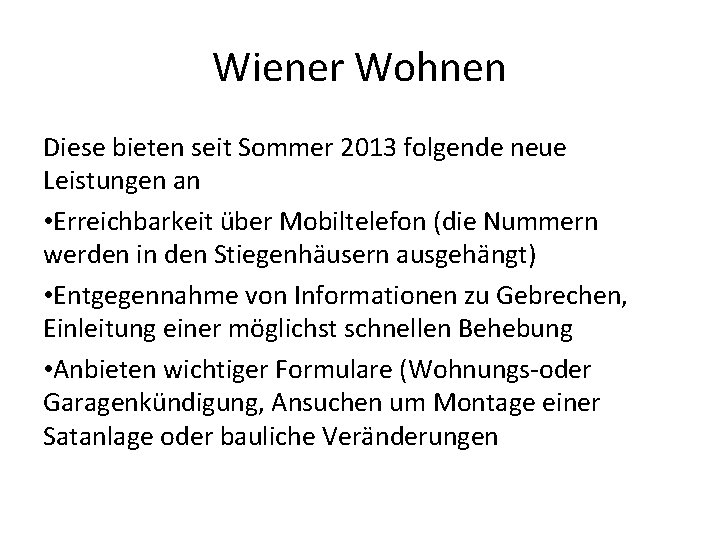 Wiener Wohnen Diese bieten seit Sommer 2013 folgende neue Leistungen an • Erreichbarkeit über