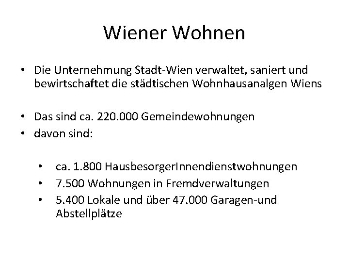 Wiener Wohnen • Die Unternehmung Stadt-Wien verwaltet, saniert und bewirtschaftet die städtischen Wohnhausanalgen Wiens